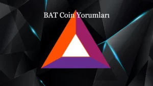 BAT Coin Yorumları - BAT Coin Fiyat Tahmini