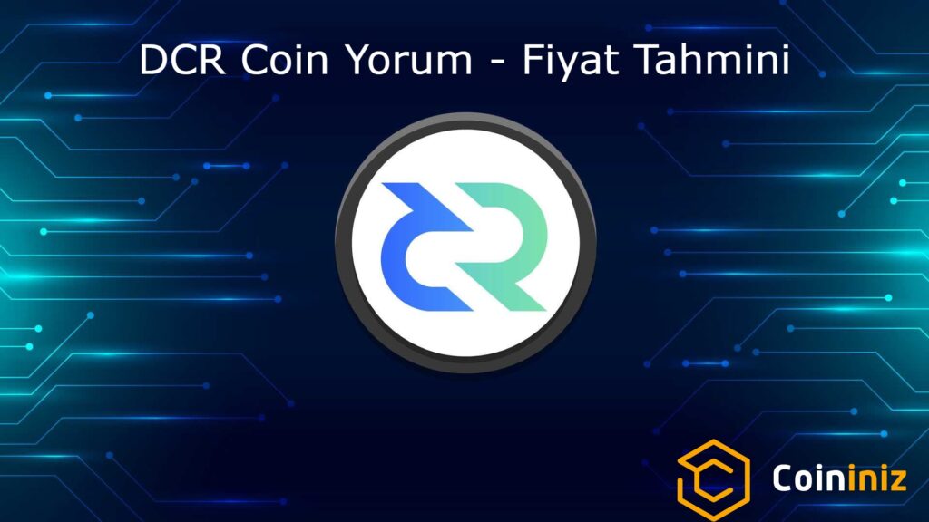 DCR Coin Yorum DCR Coin Fiyat Tahmini