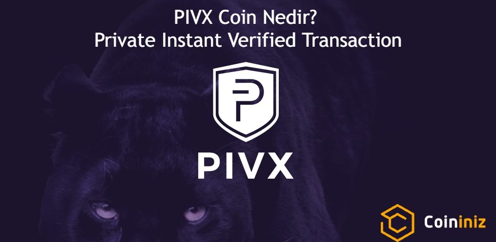 PIVX Coin Nedir? (Private Instant Verified Transaction)