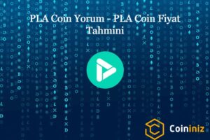PLA Coin Yorum PLA Coin Fiyat Tahmini