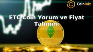ETC Coin Yorum - ETC Coin Fiyat Tahmini