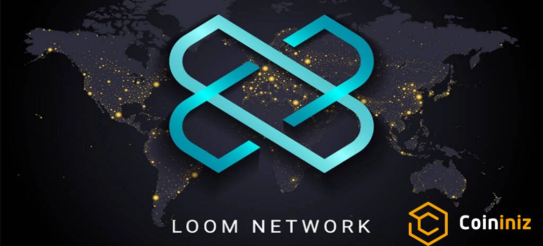 LOOM Coin Nedir? (LOOM Network)